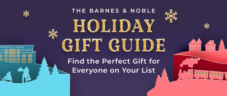 The B&N Holiday Gift Guide. Find the Perfect Gift for Everyone on Your List
