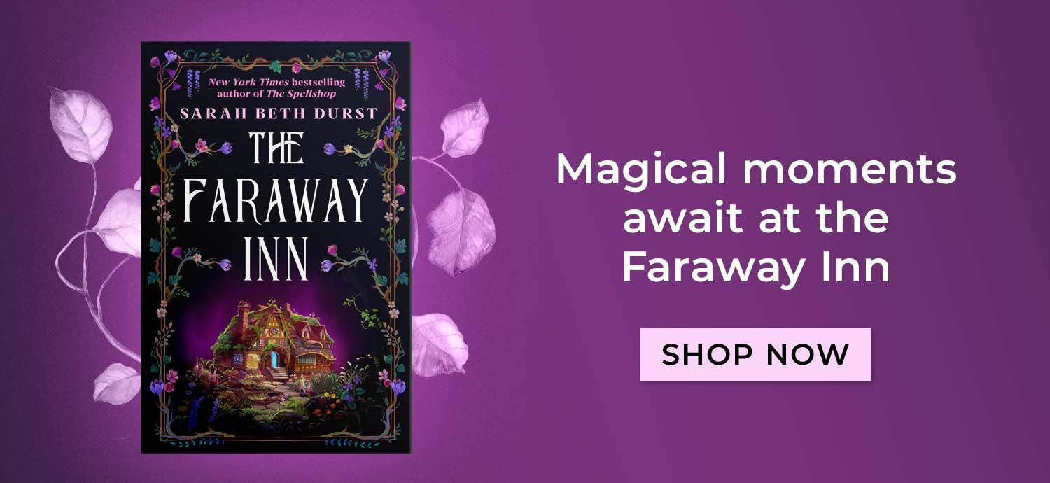 Magical moments await at the Faraway Inn. Shop Now.