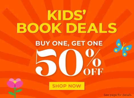 Kids' Book Deals Buy One, Get One 50% Off Shop Now