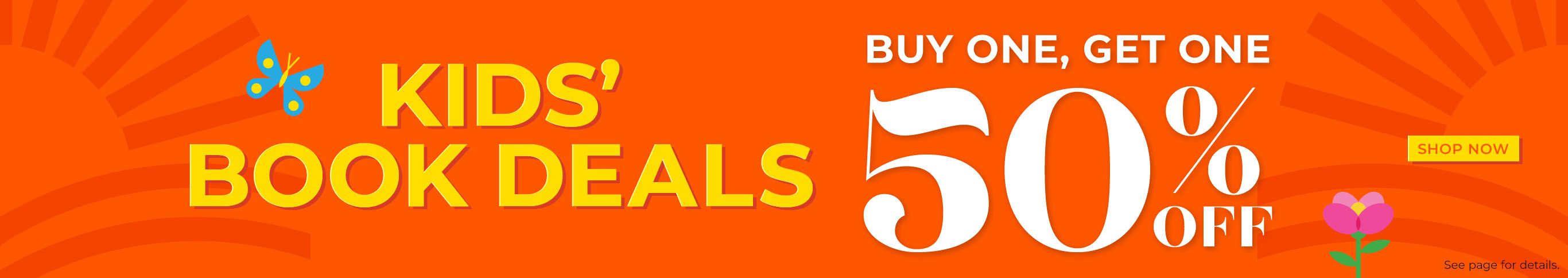 Kids' Book Deals Buy One, Get One 50% Off. Shop Now.