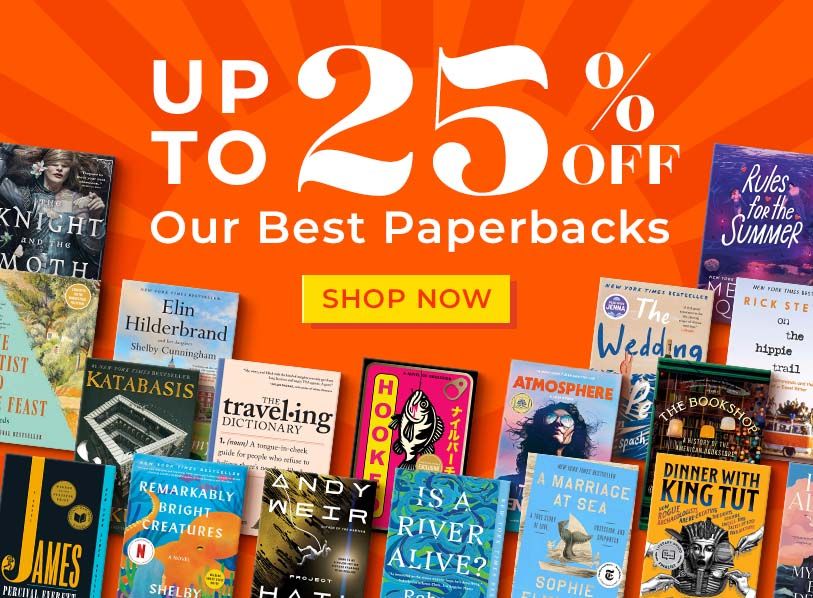 Up to 25% Off Our Best Paperbacks Shop Now 
