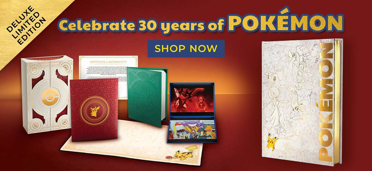 Deluxe Limited Edition - Celebrate 30 Years of Pokemon - Shop Now