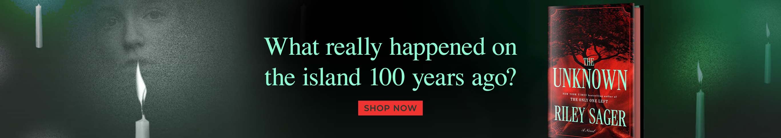 What really happened on the island 100 years ago? - Shop Now - The Unknown by Riley Sager
