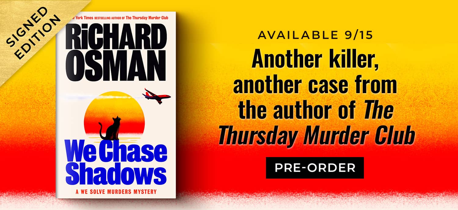 Signed Edition Richard Osman We Chase Shadows Available 9/15 Another killer, another case from the author of The Thursday Murder Club - Pre-Order