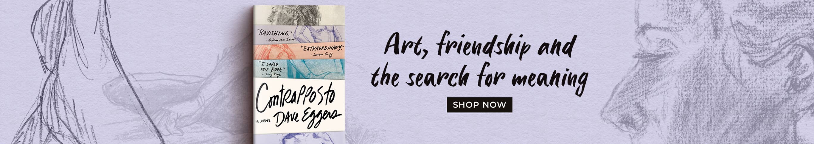 Contrapposto by Dave Eggers | Art, friendship and the search for meaning | Shop Now