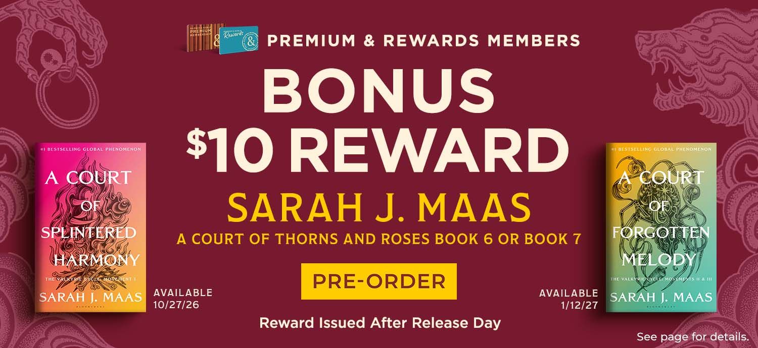 Premium & Rewards Members - Bonus $10 Reward - Sarah J. Maas A Court of Thorns and Roses Book 6 or Book 7 - Pre-Order