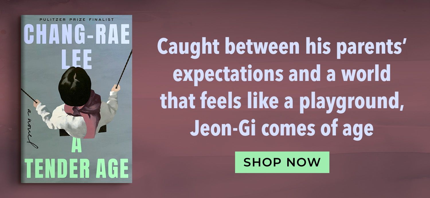 A Tender Age by Chang-Rae Lee | Caught between his parents' expectations and a world that feels like a playground, Jeon-Gi comes of age Shop Now