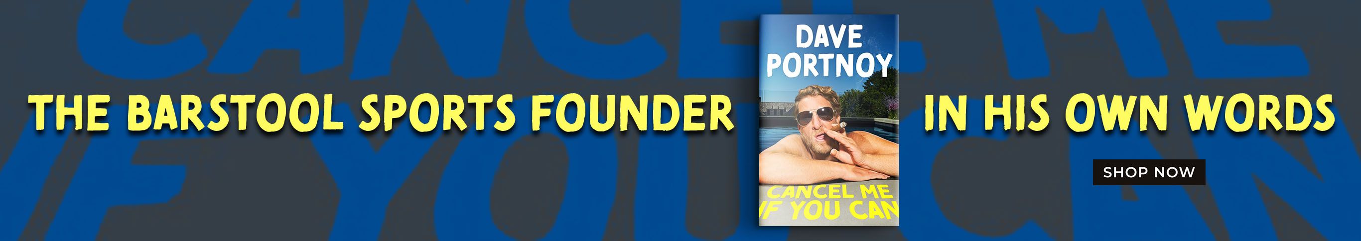 The Barstool Sports Founder in His Own Words - Cancel Me if You Can by Dave Portnoy - Shop Now