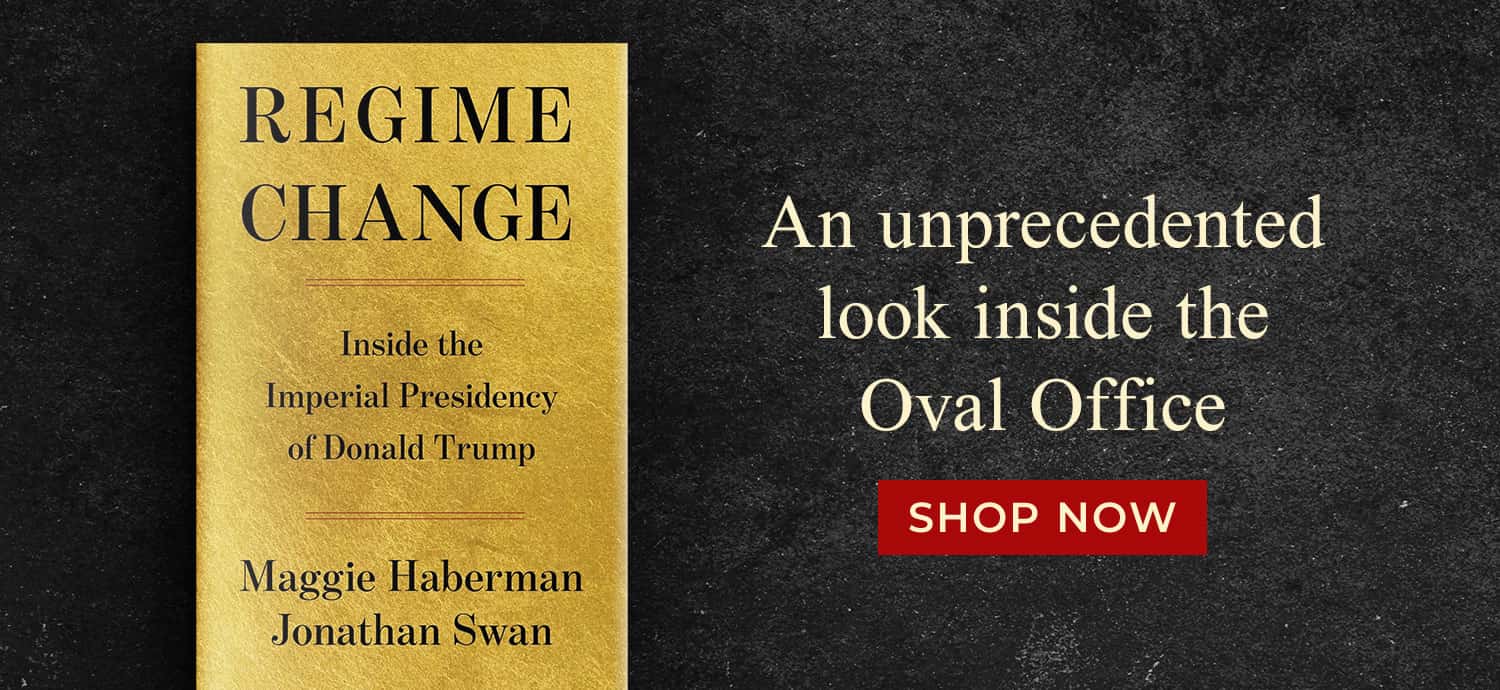 Regime Change An unprecedented look inside the Oval Office Shop Now