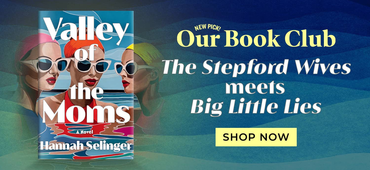 Valley of the Moms New Pick! Our Book Club "The Stepford Wives" meets "Big Little Lies" Shop Now