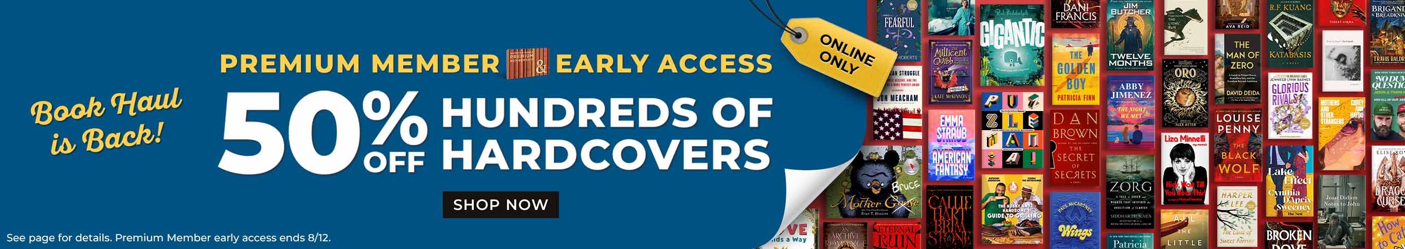 Book Haul Is Back - Premium Member Early Access - Online Only - 50% Off Hundreds of Hardcovers - Shop Now
