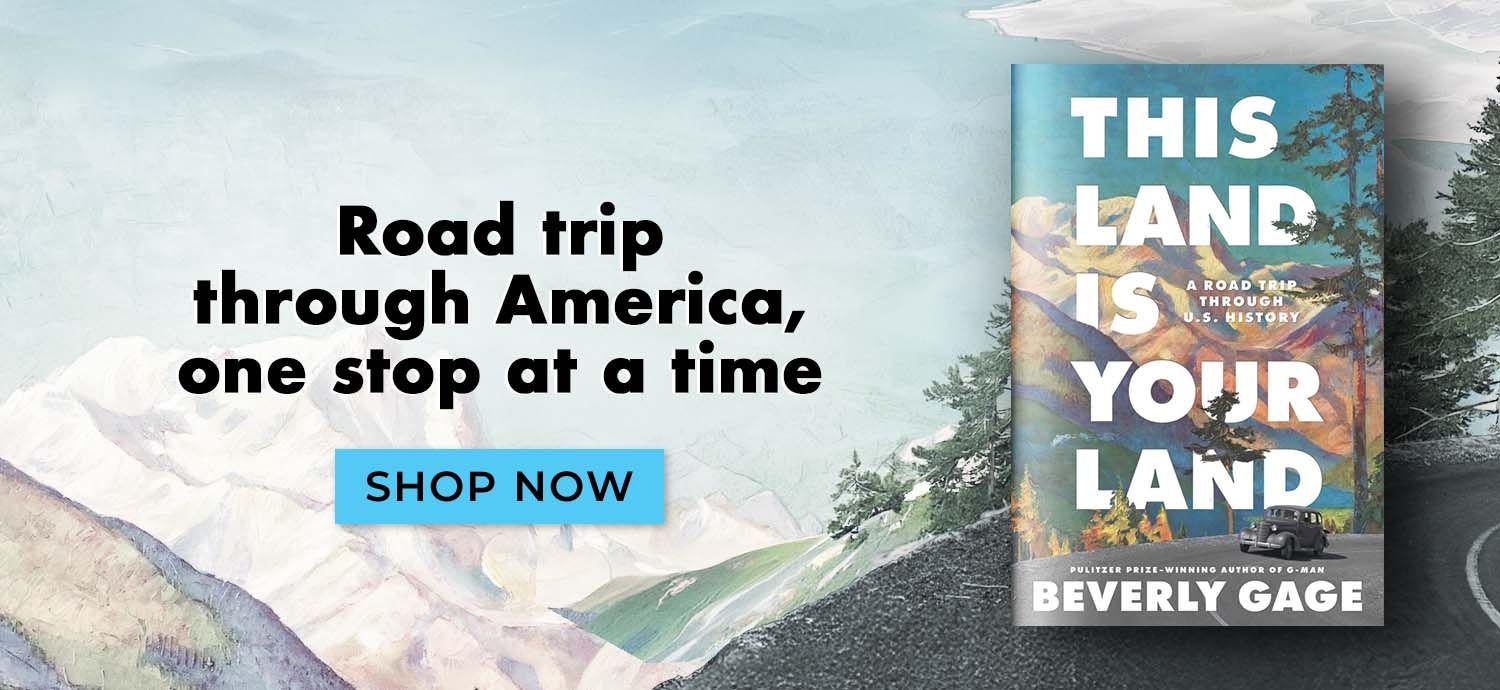 Road Trip Through America, One Stop at a Time - Shop Now - This Land Is Your Land by Beverly Gage