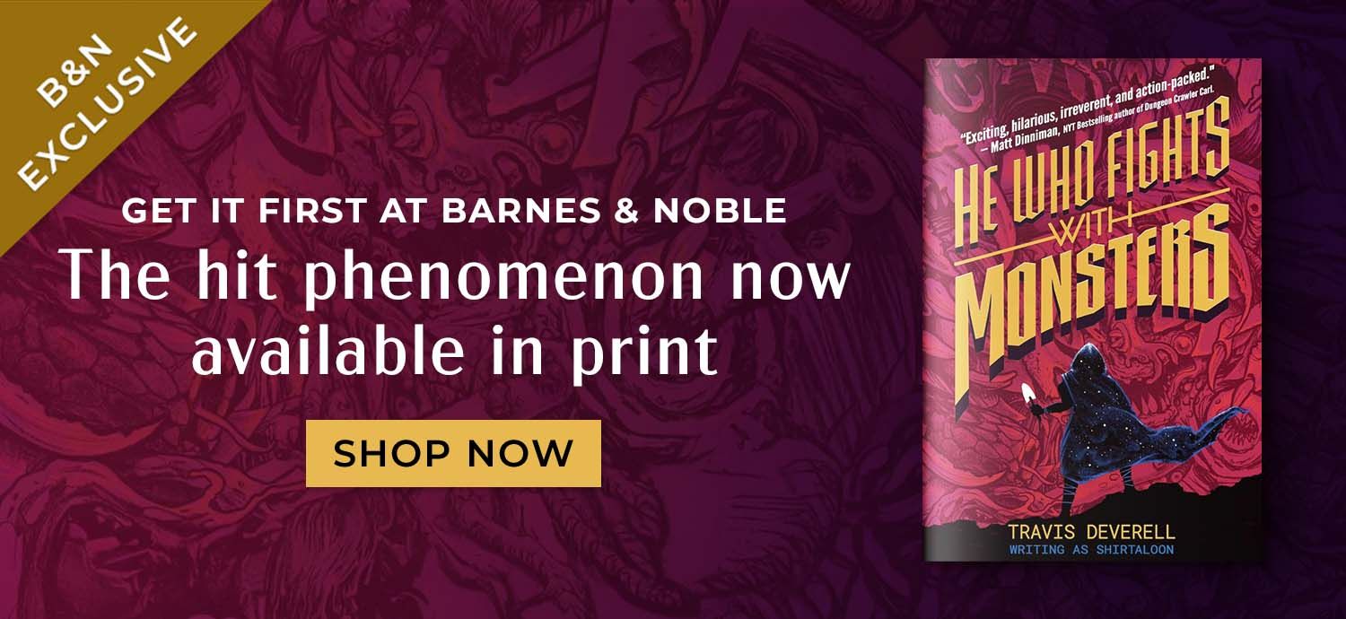 He Who Fights with Monsters Get it first at B&N the hit phenomenon now available in print