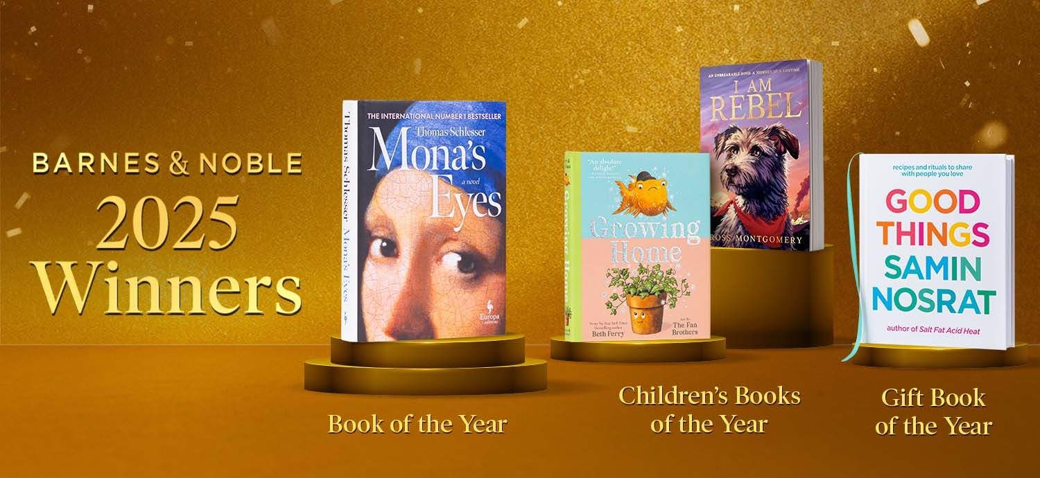 Barnes & Noble 2025 Winners - Book of the Year, Children's Books of the Year, Gift Book of the Year. Shop Now