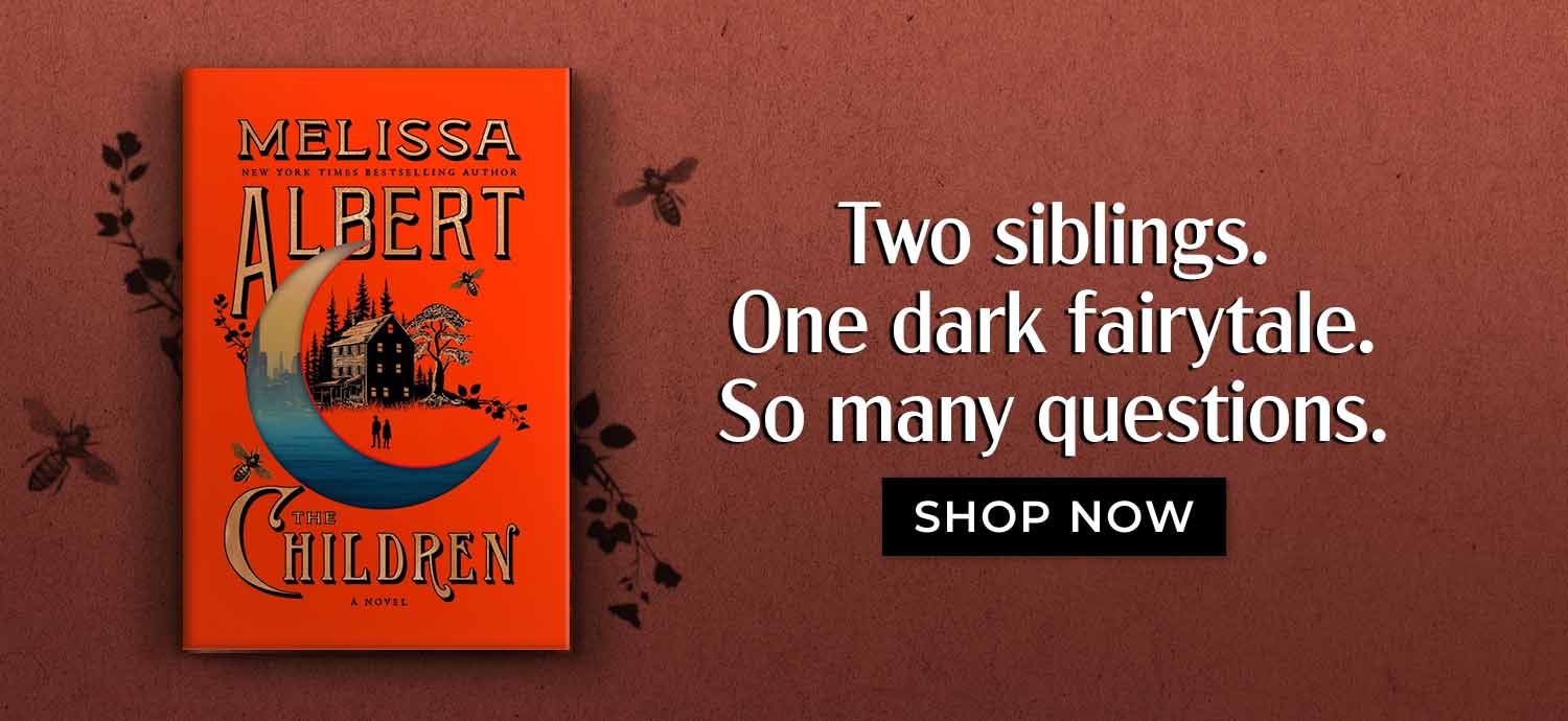The Children Two siblings. One dark fairytale. So many questions. Shop Now