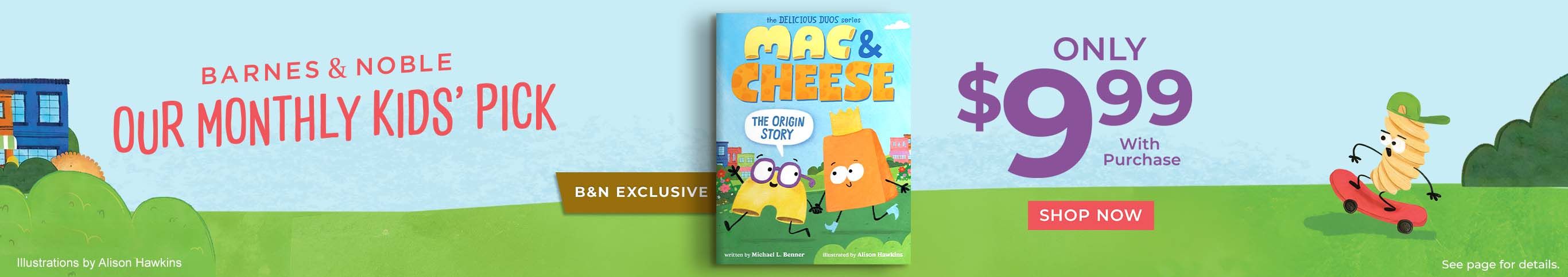Mac & Cheese Our B&N Monthly Kids' Pick Only $9.99 With Purchase Shop Now