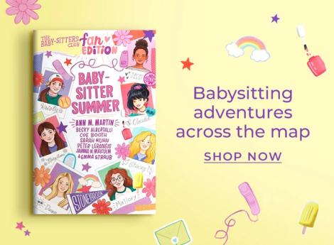 Baby-sitter Summer. Babysitting adventures across the map. Shop Now