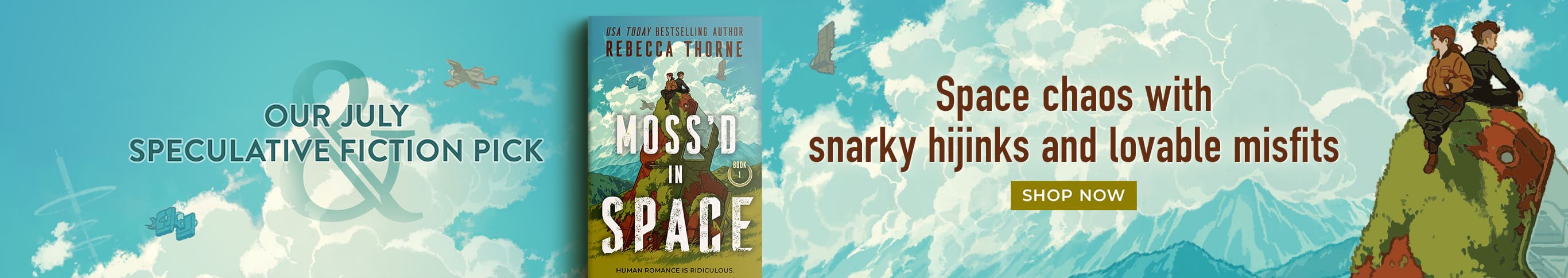 Our July Speculative Fiction Pick - Moss'd in Space. Space chaos with snarky hijinks and lovable misfits. - Shop Now 