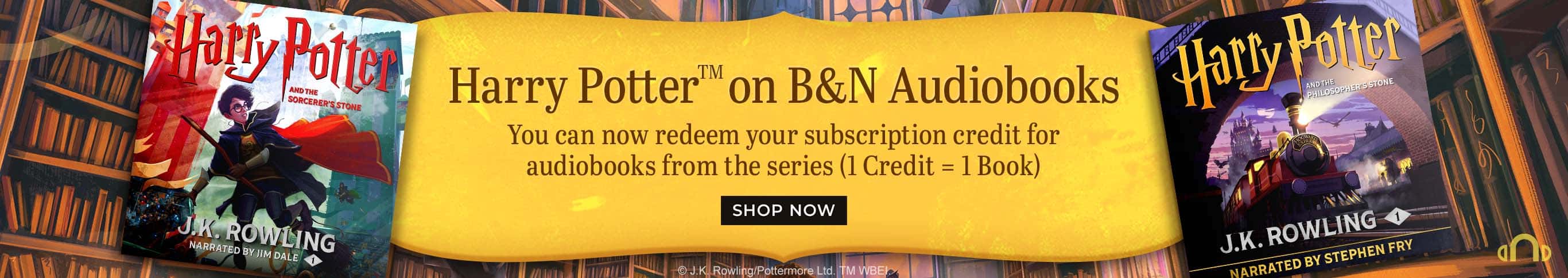 Harry Potter on B&N Audiobooks. You can now redeem your subscription credit for audiobooks from the series (1 Credit = 1 Book) - Shop Now