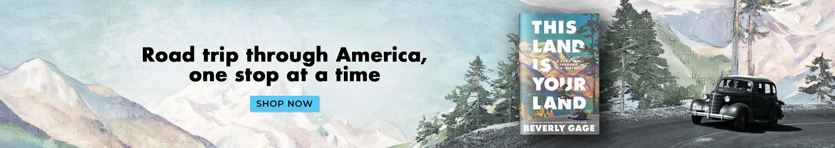 Road Trip Through America, One Stop at a Time - Shop Now - This Land Is Your Land by Beverly Gage