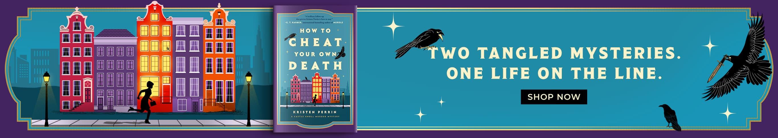 How to Cheat Your Own Death by Kristen Perrin - Shop Now