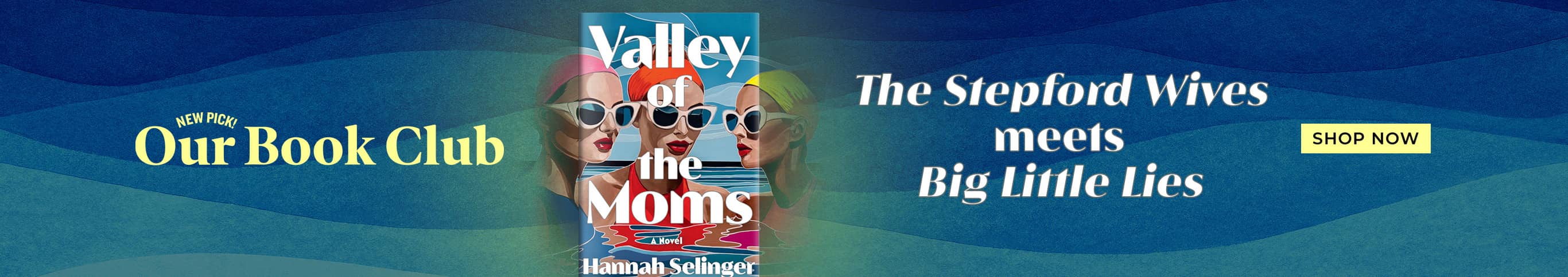 Valley of the Moms New Pick! Our Book Club "The Stepford Wives" meets "Big Little Lies" Shop Now