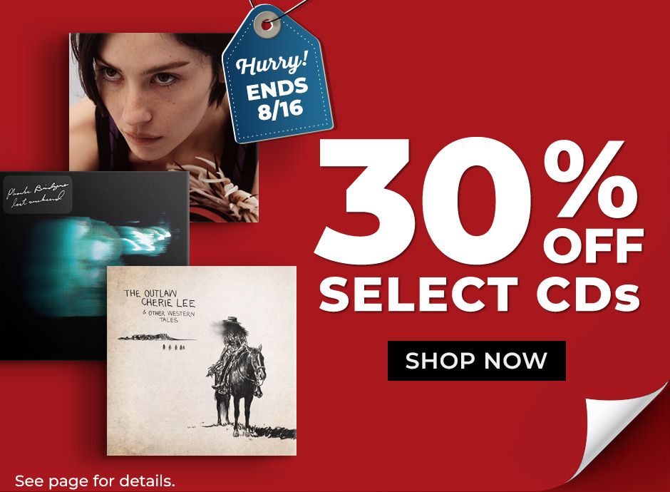 30% Off Select CDs | Hurry! Ends 8/16 | Shop Now