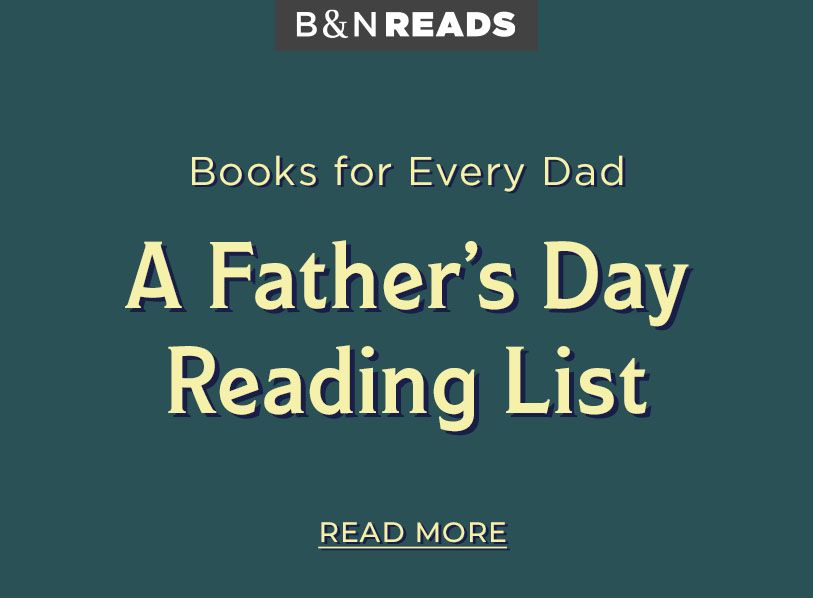 Books for Every Dad A Father's Day Reading List Read More 