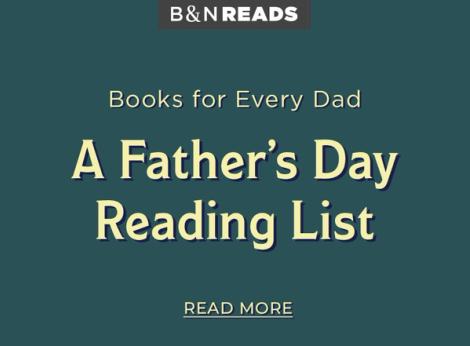 Books for Every Dad A Father's Day Reading List Read More