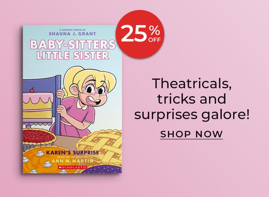 Theatricals, tricks and surprises galore. Baby-sitter's Little Sister, Karen's Surprise. Shop Now.