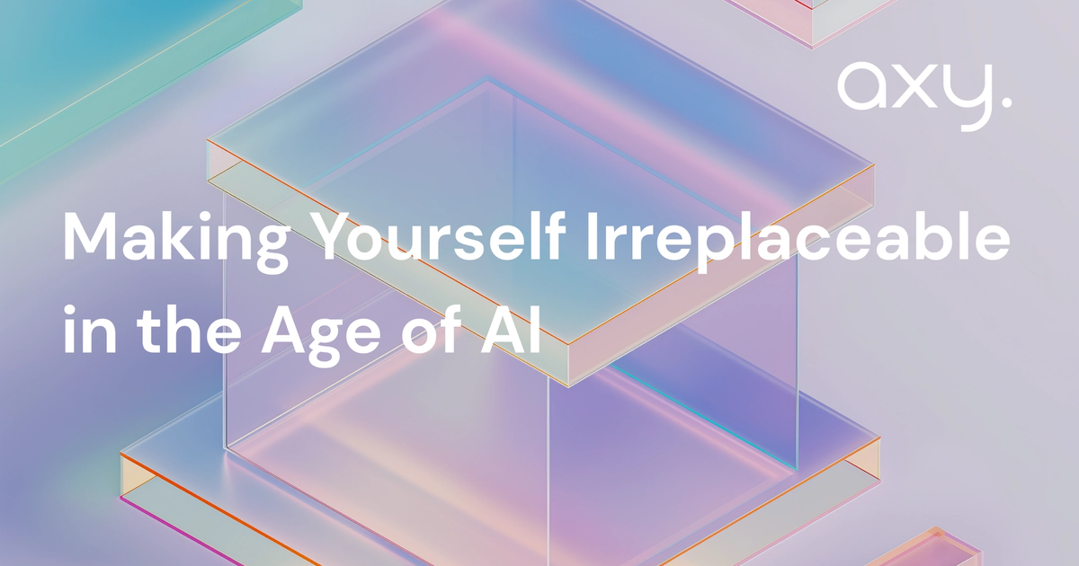 Making Yourself Irreplaceable in the Age of AI