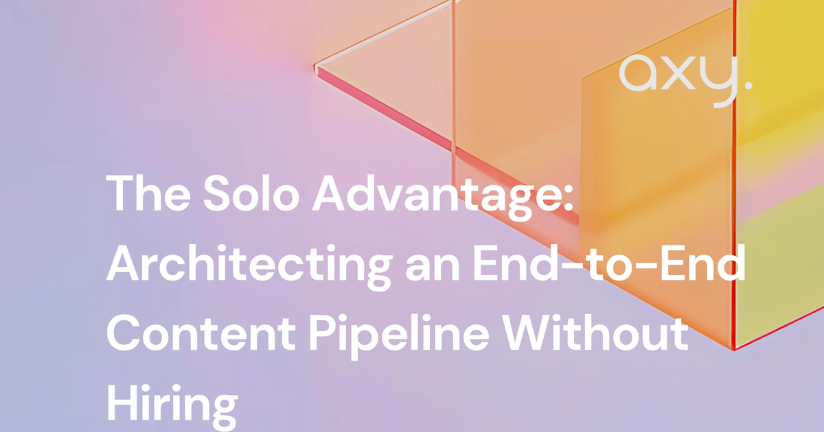 The Solo Advantage: Architecting an End-to-End Content Pipeline Without Hiring