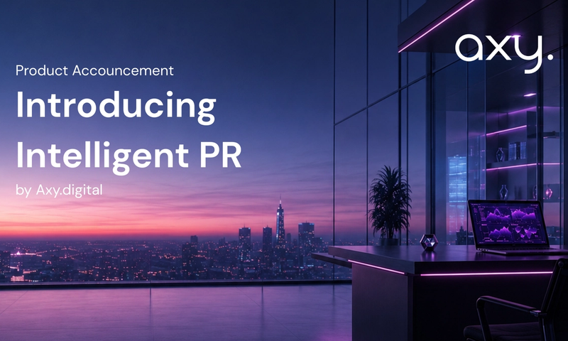 Introducing Intelligent PR by Axy.digital