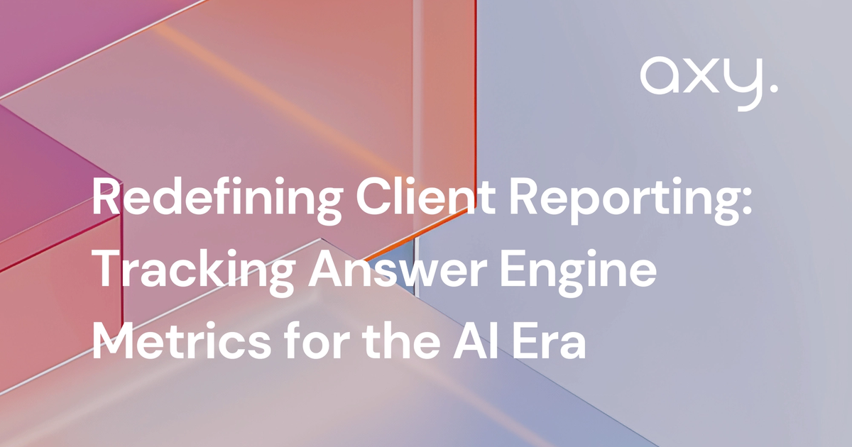 Redefining Client Reporting: Tracking Answer Engine Metrics for the AI Era