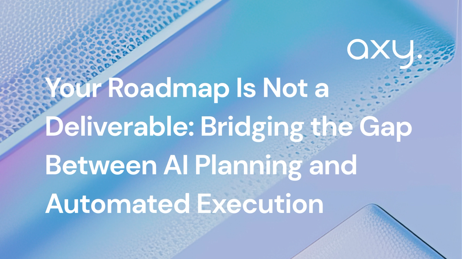 Your Roadmap Is Not a Deliverable: Bridging the Gap Between AI Planning and Automated Execution