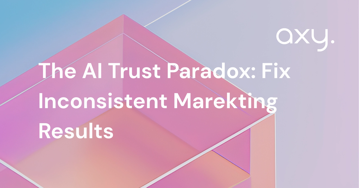 The AI Trust Paradox: Fix Inconsistent Marekting Results