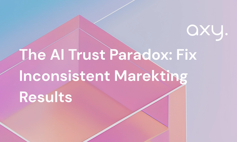 The AI Trust Paradox: Fix Inconsistent Marekting Results