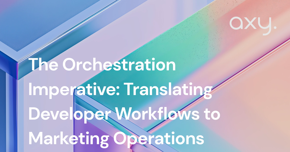 The Orchestration Imperative: Translating Developer Workflows to Marketing Operations