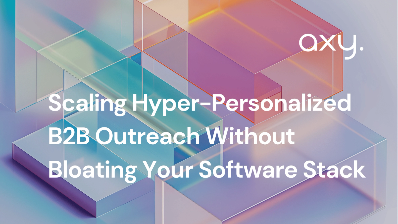 Scaling Hyper-Personalized B2B Outreach Without Bloating Your Software Stack