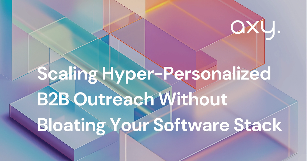 Scaling Hyper-Personalized B2B Outreach Without Bloating Your Software Stack