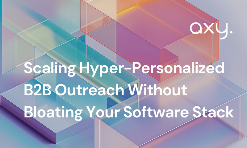 Scaling Hyper-Personalized B2B Outreach Without Bloating Your Software Stack