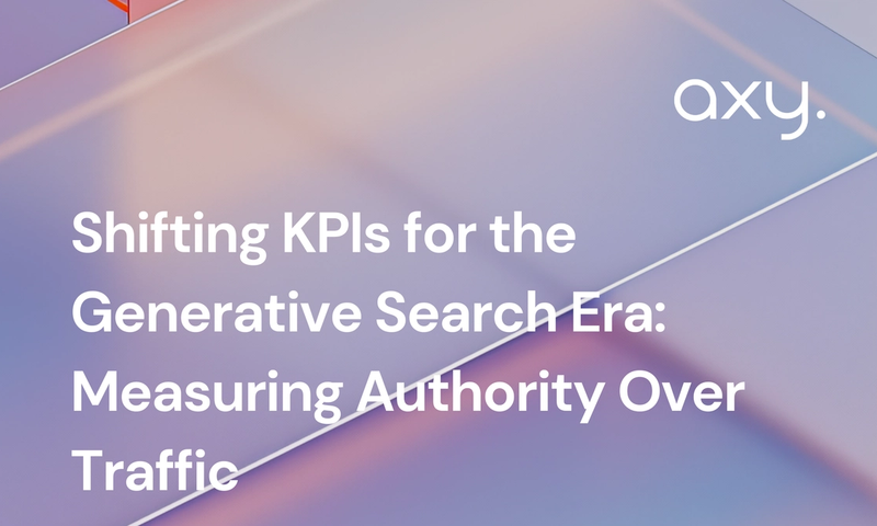 Shifting KPIs for the Generative Search Era: Measuring Authority Over Traffic
