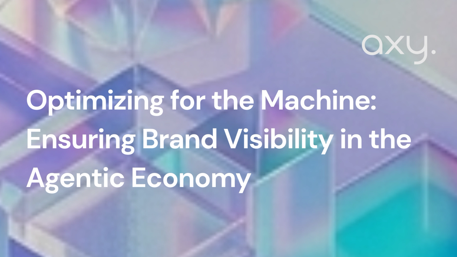 Optimizing for the Machine: Ensuring Brand Visibility in the Agentic Economy