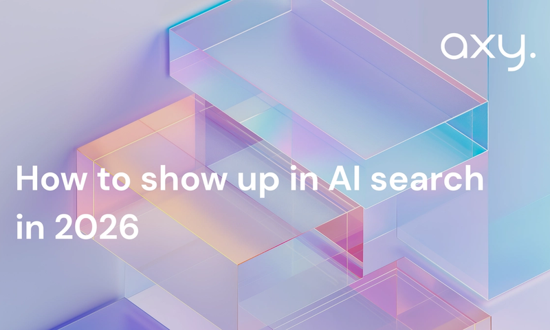 How to show up in AI search in 2026
