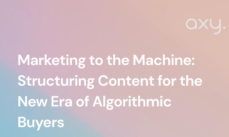Marketing to the Machine: Structuring Content for the New Era of Algorithmic Buyers