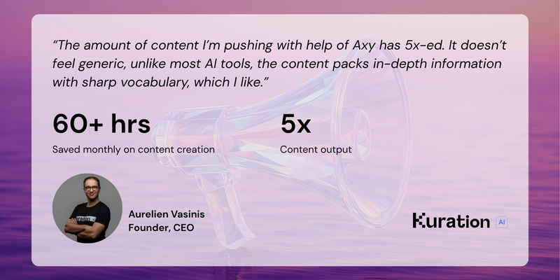 How Kuration AI scales smarter and faster with Axy