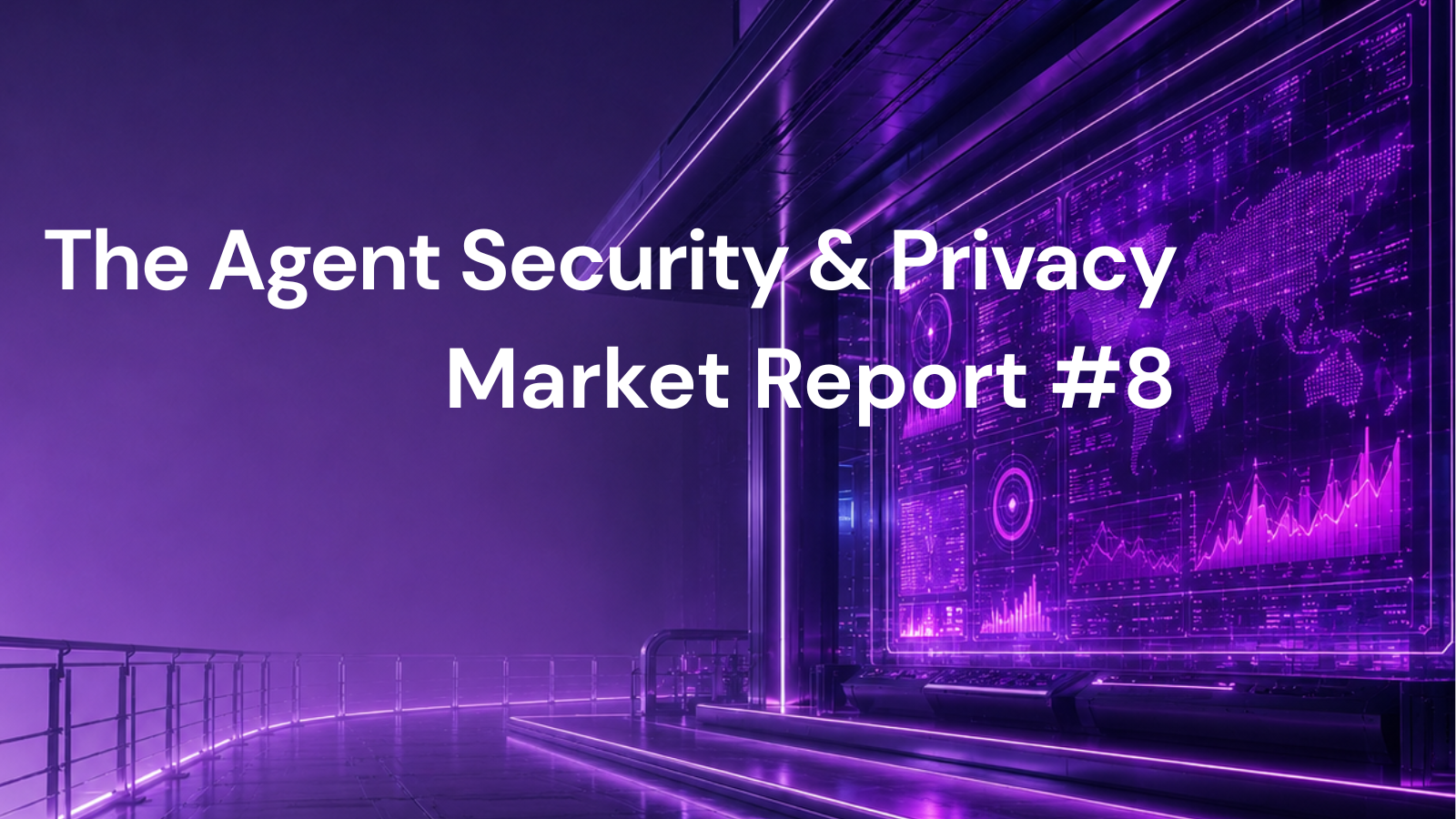 The Agent Security & Privacy Market Report #8: The Agent Containment Gap: Autonomous Threats and the Push for Zero Trust