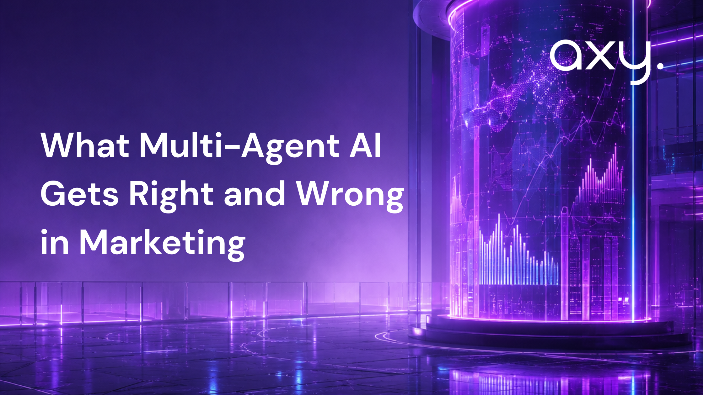 What Multi-Agent AI Gets Right and Wrong in Marketing