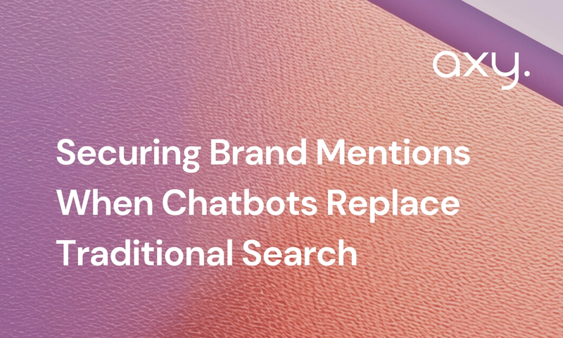 Securing Brand Mentions When Chatbots Replace Traditional Search