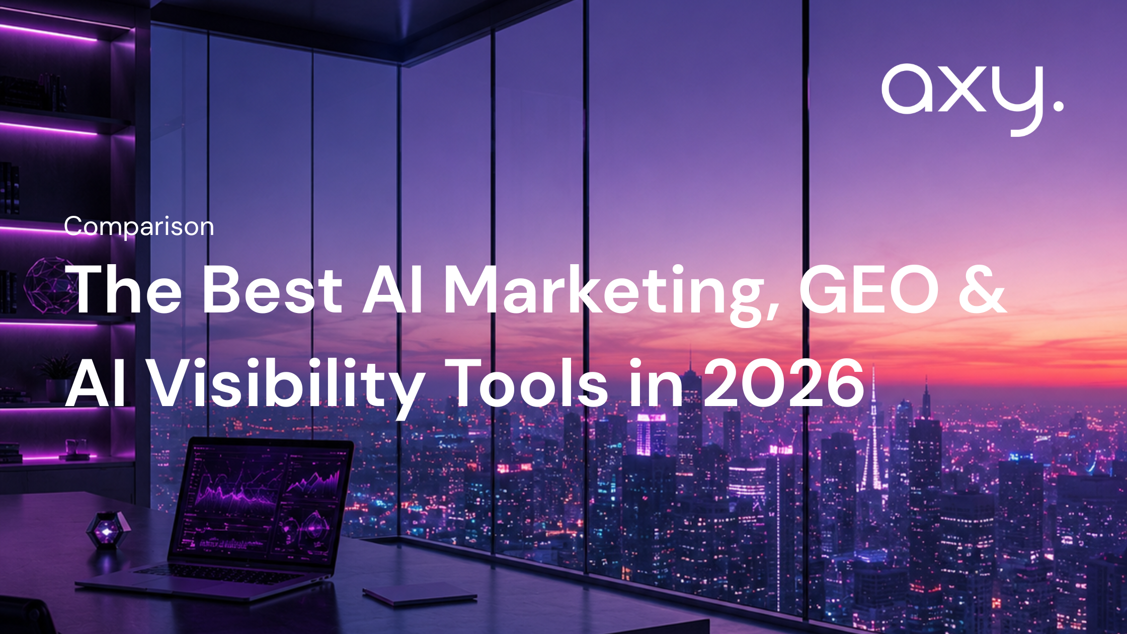 The Best AI Marketing, GEO & AI Visibility Tools in 2026